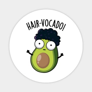 Hair-vocado Funny Avocado Puns Magnet
